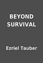 BEYOND SURVIVAL by Ezriel Tauber