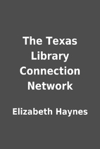The Texas Library Connection Network by…