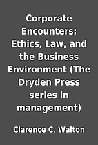 Corporate Encounters: Ethics, Law, and the…