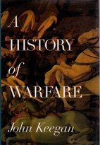 A History of Warfare by John Keegan