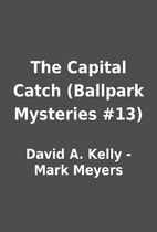 The Capital Catch (Ballpark Mysteries #13)…