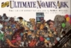 The Ultimate Noah's Ark by Mike Wilks