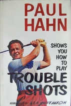 Paul Hahn shows you how to play trouble…