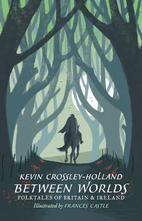 Between Worlds: Folktales of Britain &…