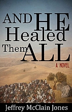 And He Healed Them All: A Day in the Life of…