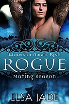 Rogue (Wolves of Angels Rest, #3) by Elsa…