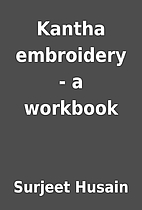 Kantha embroidery - a workbook by Surjeet…