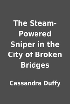 The Steam-Powered Sniper in the City of…