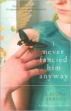 I Never Fancied Him Anyway by Claudia…