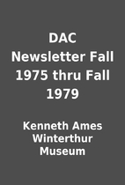 DAC Newsletter Fall 1975 thru Fall 1979 by…