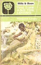 The Time and the Loving by Marjorie Lewty
