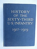A history of the Sixty-third U.S. infantry,…