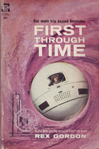 First Through Time by Rex Gordon