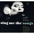 Sing Me the Songs; Celebrating the Works of…