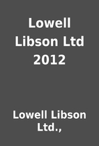 Lowell Libson Ltd 2012 by Lowell Libson…