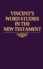 Word Studies in the New Testament, Volume 3…