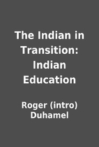 The Indian in Transition: Indian Education…