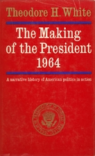 The Making of the President 1964 by Theodore…