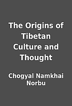 The Origins of Tibetan Culture and Thought…