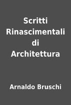 Scritti Rinascimentali di Architettura by…