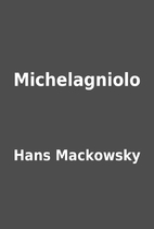 Michelagniolo by Hans Mackowsky