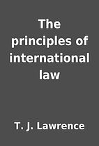 The principles of international law by T. J.…