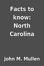 Facts to know: North Carolina by John M.…