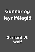 Gunnar og leynifélagið by Gerhard W. Wolf