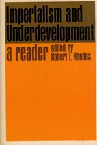 Imperialism and Underdevelopment: A Reader…