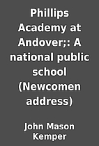 Phillips Academy at Andover;: A national…