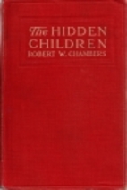 The Hidden Children by Robert W. Chambers