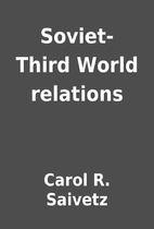 Soviet-Third World relations by Carol R.…