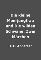 Die kleine Meerjungfrau und Die wilden…
