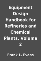 Equipment Design Handbook for Refineries and…