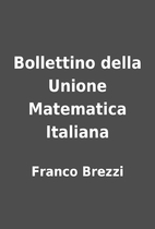 Bollettino della Unione Matematica Italiana…
