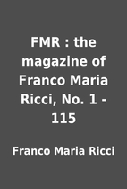 FMR : the magazine of Franco Maria Ricci,…