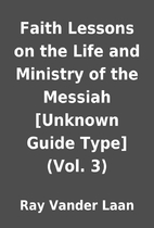 Faith Lessons on the Life and Ministry of…