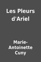 Les Pleurs d'Ariel by Marie-Antoinette…