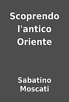 Scoprendo l'antico Oriente by Sabatino…