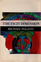 The Tacit Dimension by Michael Polanyi