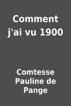 Comment j'ai vu 1900 by Comtesse…
