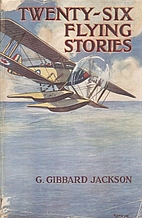 Twenty-six flying stories by George Gibbard…