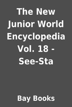 The New Junior World Encyclopedia Vol. 18 -…