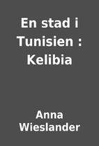 En stad i Tunisien : Kelibia by Anna…