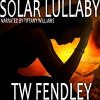 Solar Lullaby by T. W. Fendley