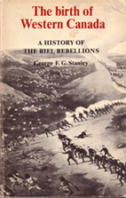 The Birth of Western Canada: A History of…