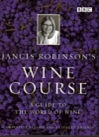 Jancis Robinson's Wine Course by Jancis…