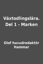 Växtodlingslära. Del 1 - Marken by Olof…