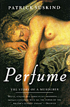 Perfume: The Story of a Murderer by Patrick…