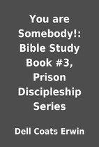 You are Somebody!: Bible Study Book #3,…